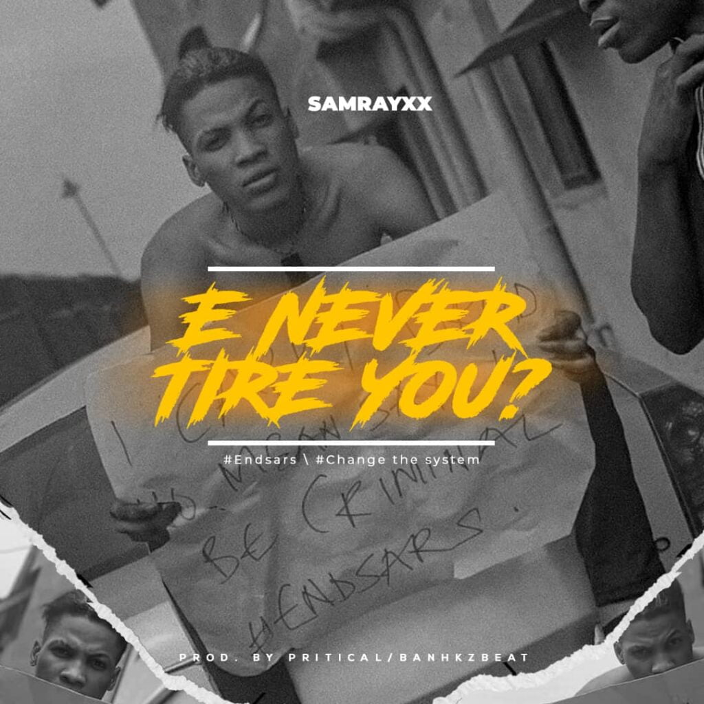 Afrofusion: Samrayxx - SARS (E Never Tire You?) [Download Mp3]