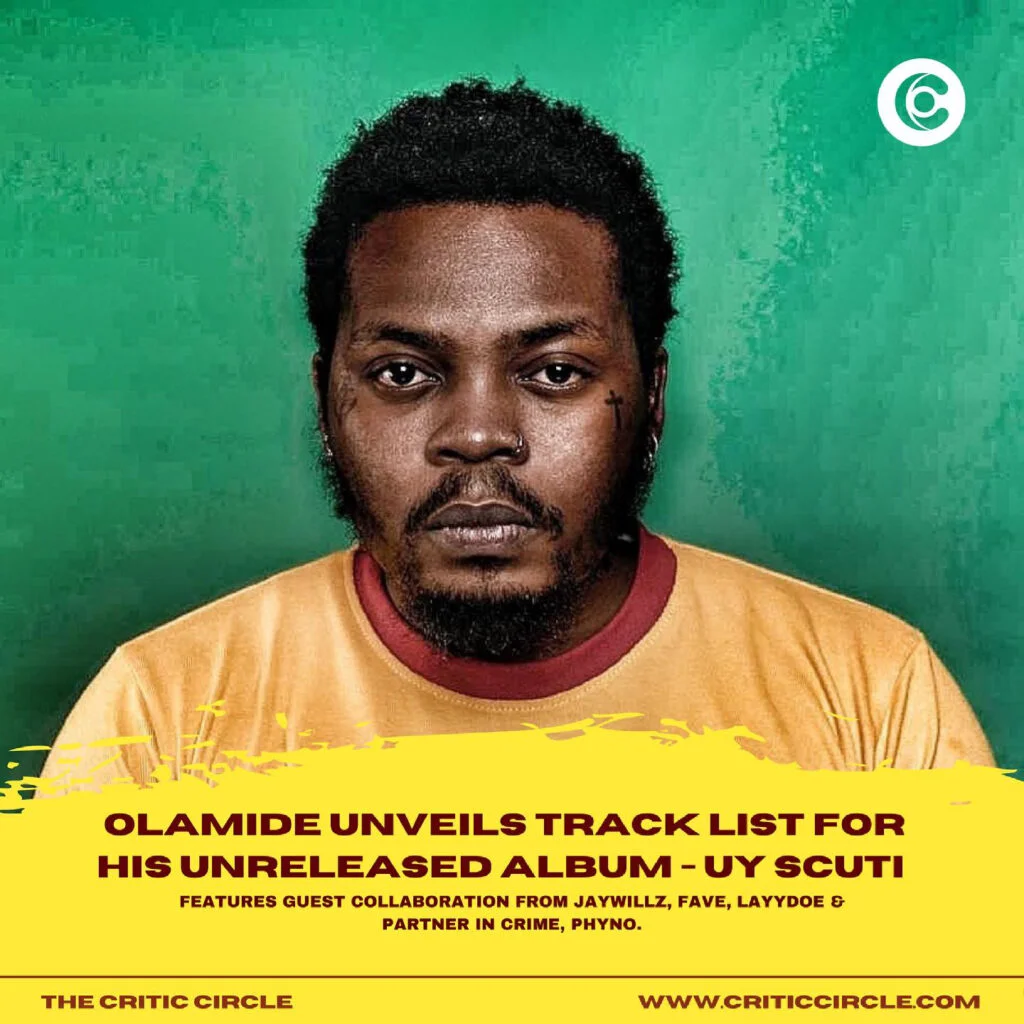 Olamide Uy scuti Critic Circle Olamide Unveils Track List For Unreleased Album - UY Scuti | Critic Circle