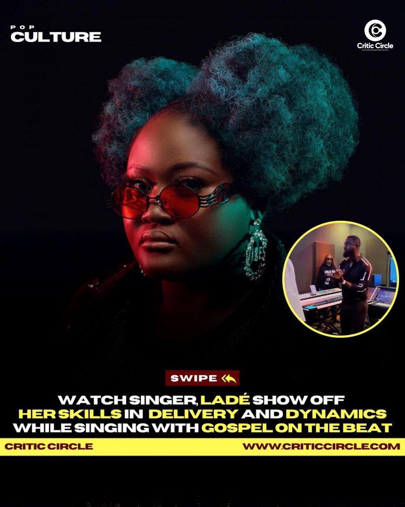 Watch Singer, Ladé Show Off Her Dynamic Skills While Singing With Gospel On The Beat [See Here]