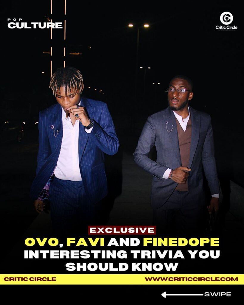 OVO, Favi and Finedope – Interesting Trivia You Should Know 12 OVO FAVI FINEDOPE (CRITIC CIRCLE)