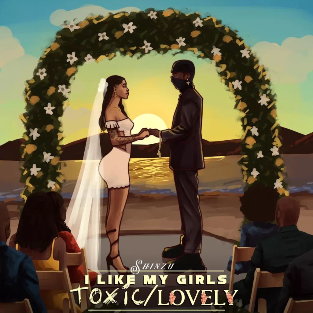Shinzu Serves Two (2) Track Project Titled, I Love My Girls Toxic/Lovely [Listen Now]