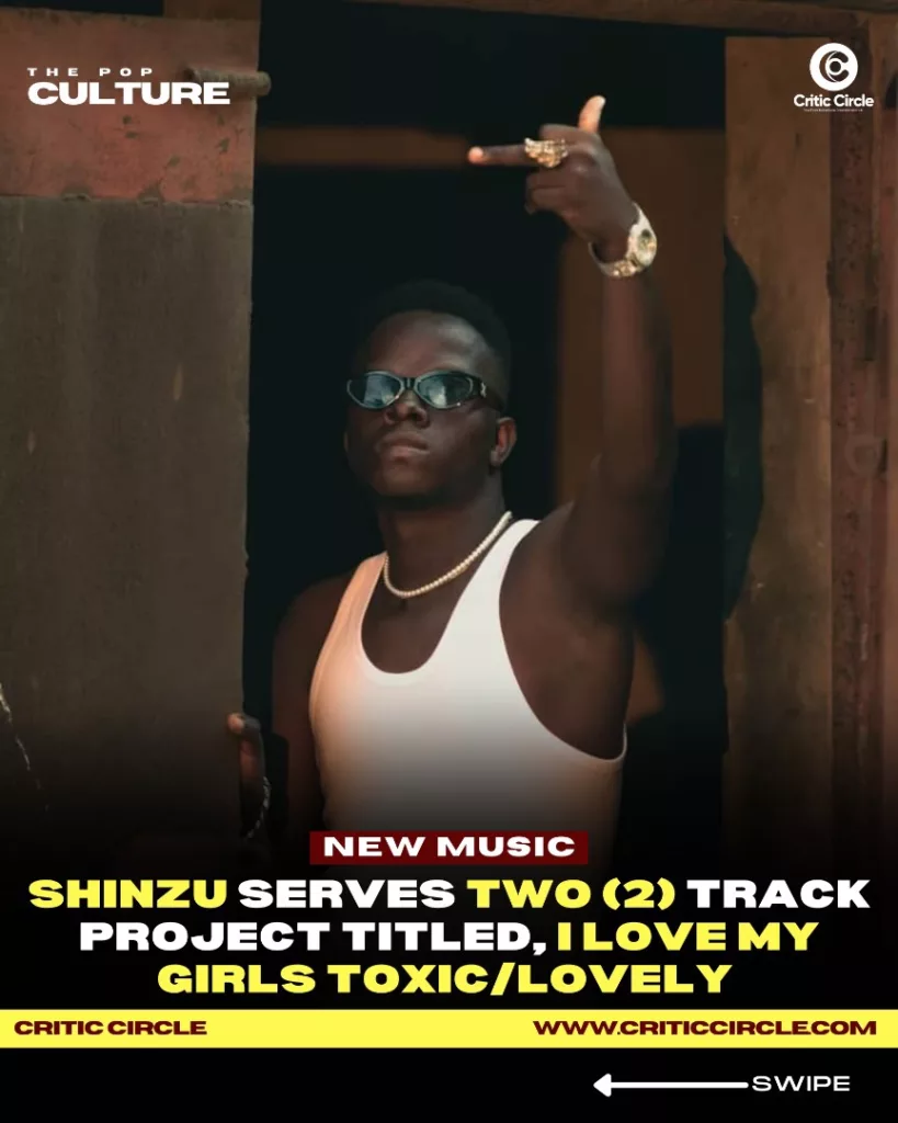 Shinzu Serves Two (2) Track Project Titled, I Love My Girls Toxic/Lovely [Listen Now]