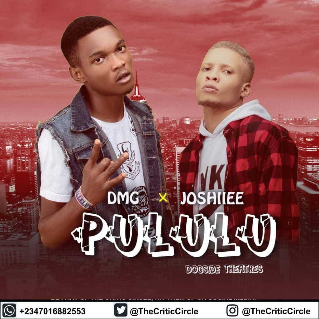 Pop: Dmg Feat Joshiiee - Pululu (Download Mp3) | Critic Circle