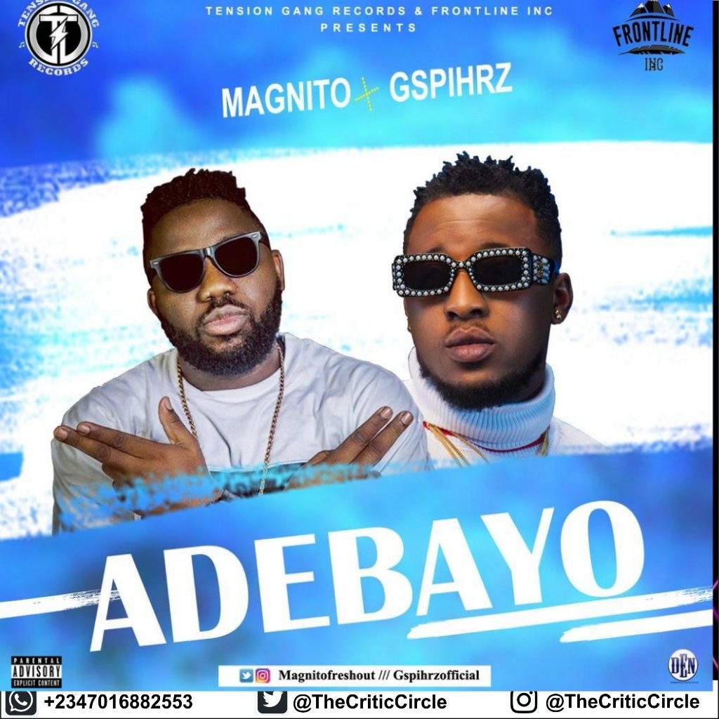 Afro Hip Hop: Magnito feat GSpihrz - Adebayo (Download Audio | Watch Video) | Critic Circle