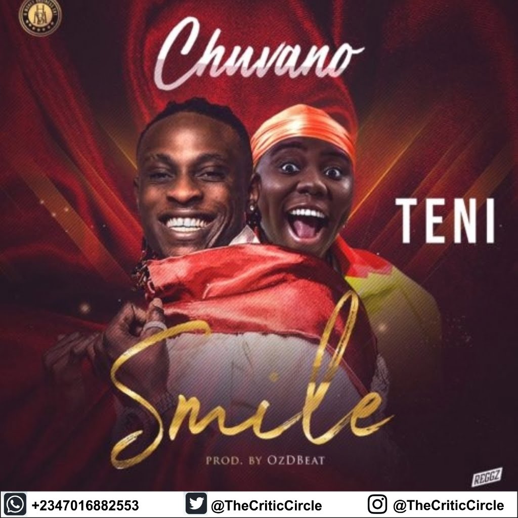 Pop: Chuvano feat Teni - SMILE (Download) 18
CHUVANO Feat TENI - SMILE (DOWNLOAD MP3)Chuvano - Singer, Songwriter, Recording and Performing Artiste signed to HMB ( H Money Business)
