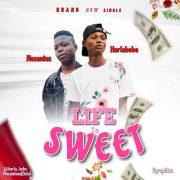 Afro Pop: Horlabobo Feat Nosantos – Life Is Sweet (Download Mp3)
