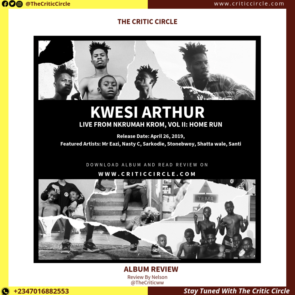 Album: Kwesi Arthur - Live From Nkrumah Krom, Vol Ii: Home Run [Review | Download Full Album] &Raquo; Critic Circle