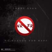 Street Pop: Ehans Gyan Shares His Thought’s On Rape In Brand New Single – Nrfr [Download Mp3]