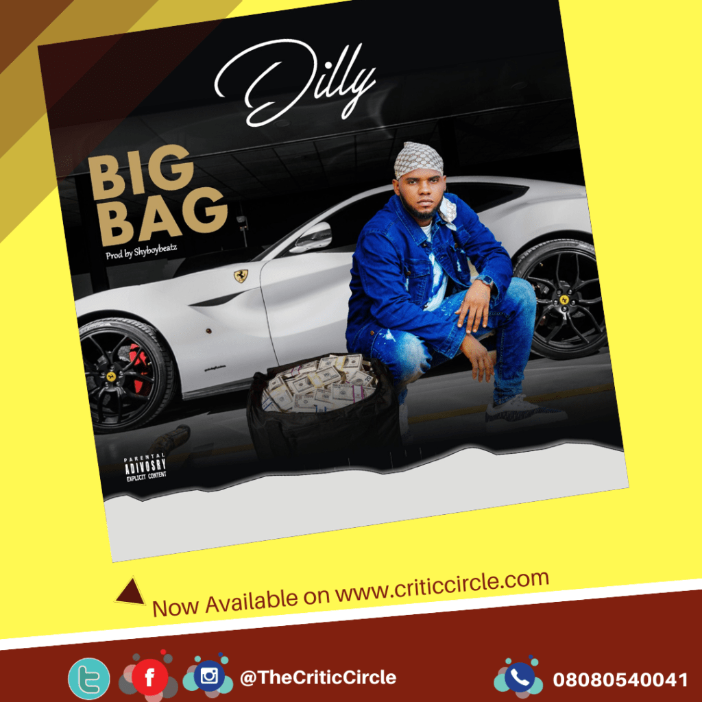 New Music: Dilly - Big Bag [Download Mp3]
