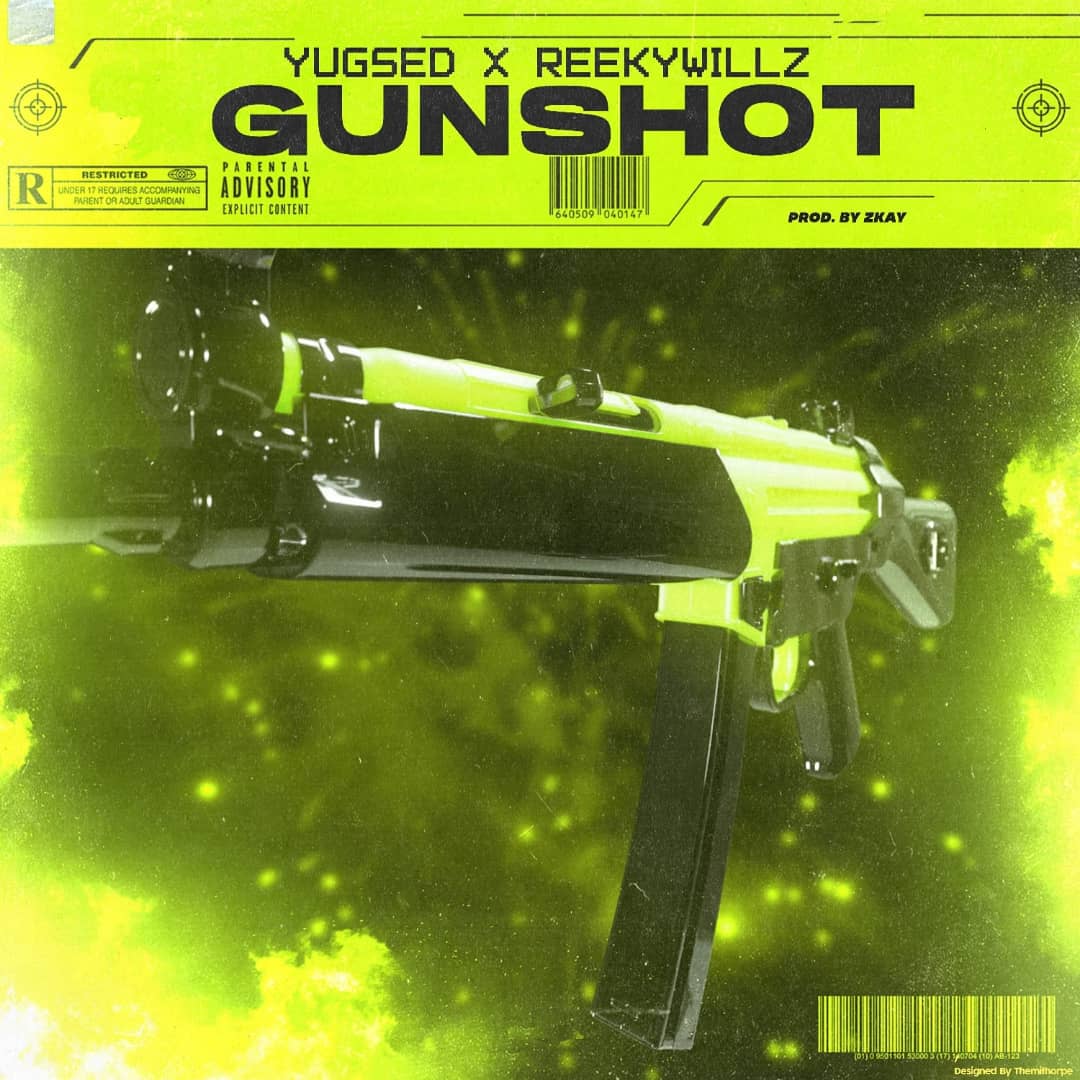 Yugsed X Reekywillz - Gunshot [Download Mp3]