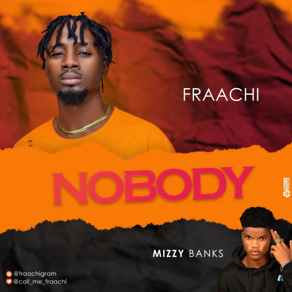 Fraachi - Nobody Feat Mizzy Banks