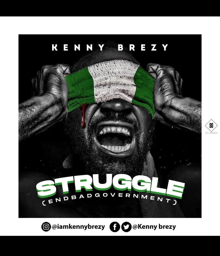 Kenny Brezy - Struggle (END BAD GOVERNMENT)