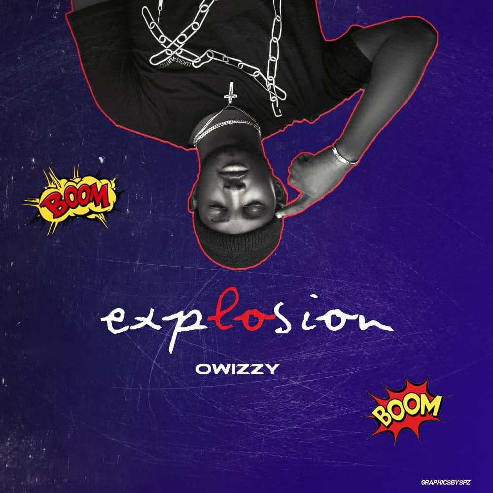 Owizzy Drops New Record Titled Explosion [Download Mp3]
