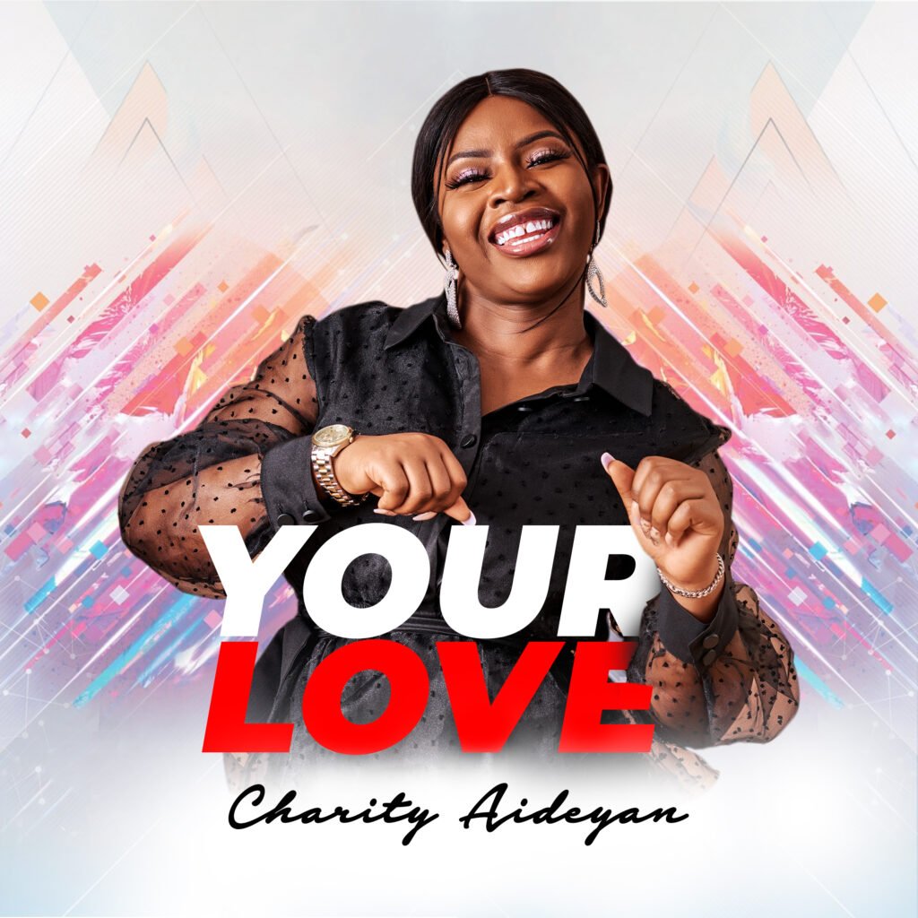 Charity Aideyan Shares Debut Single, Your Love [Download Mp3] | Critic Circle