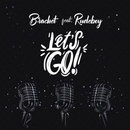 Bracket  'Lets Go' Feat Rudeboy | Critic Circle