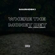 Pop: Marhoski – Where The Money Dey [Download Mp3]