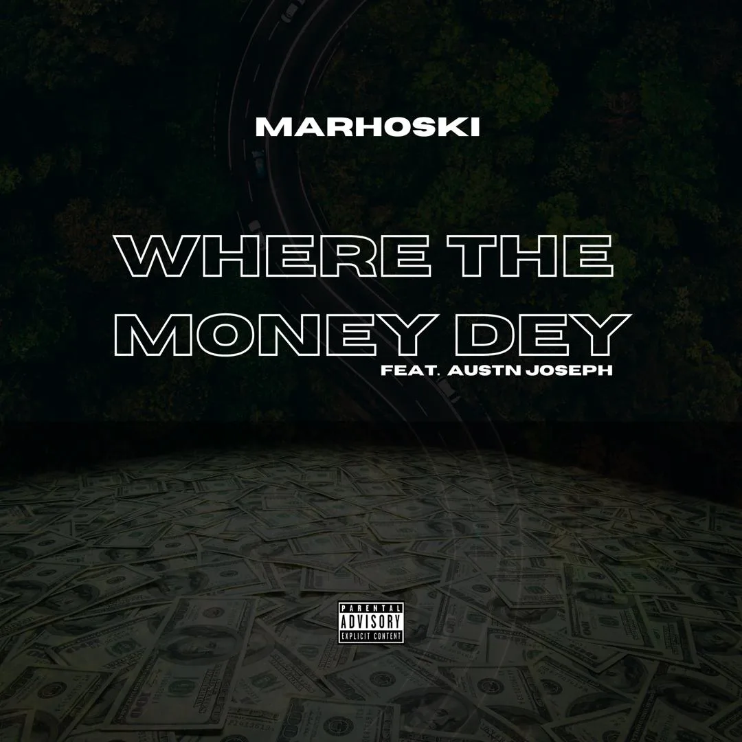 Marhoski - Where The Money Dey| Critic Circle