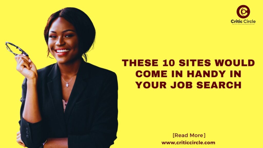 These 10 Sites Would Come In Handy In Your Job Search [You Should Check Them Out] | Critic Circle