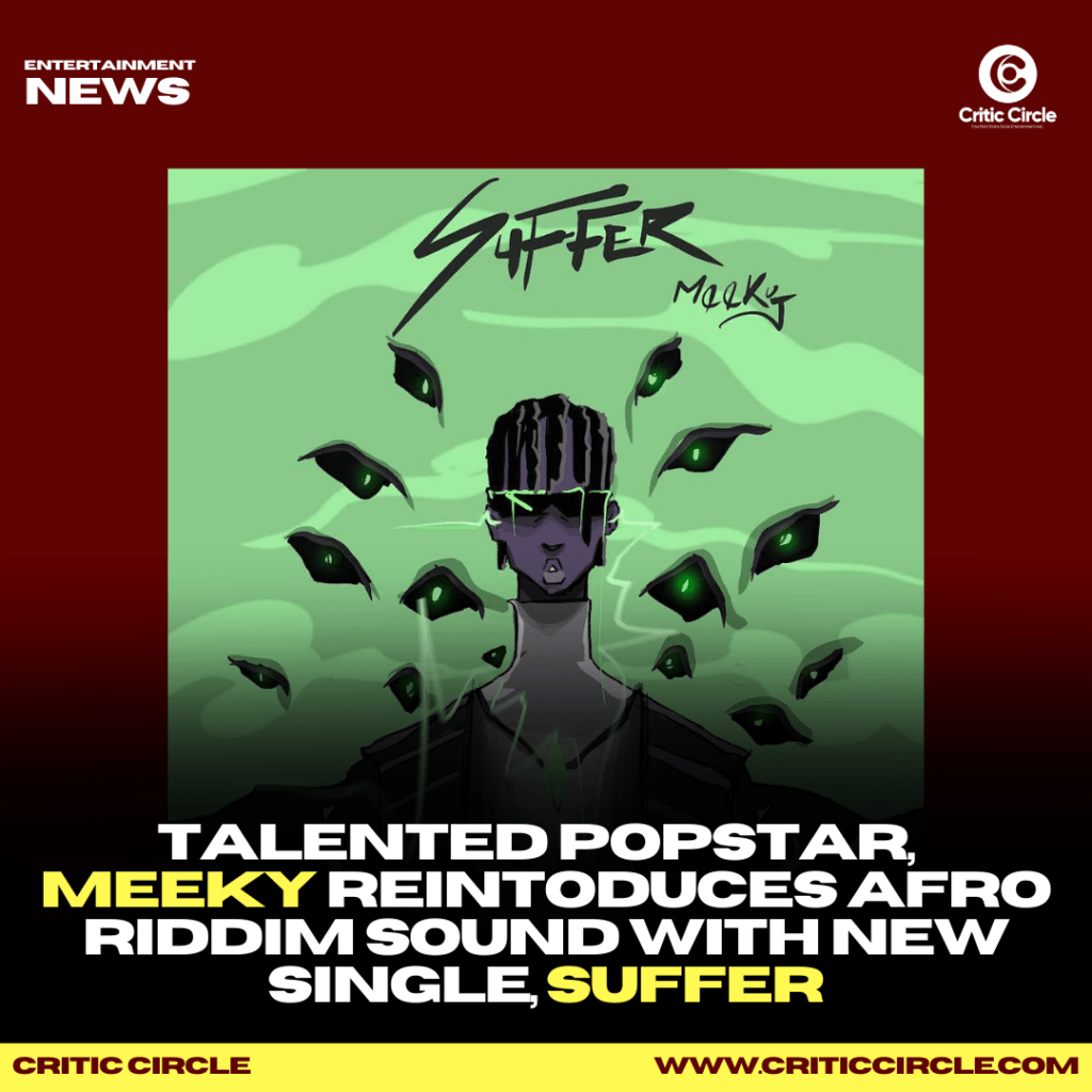 Afro Riddim: Meeky - Suffer [Download Mp3] | Critic Circle
