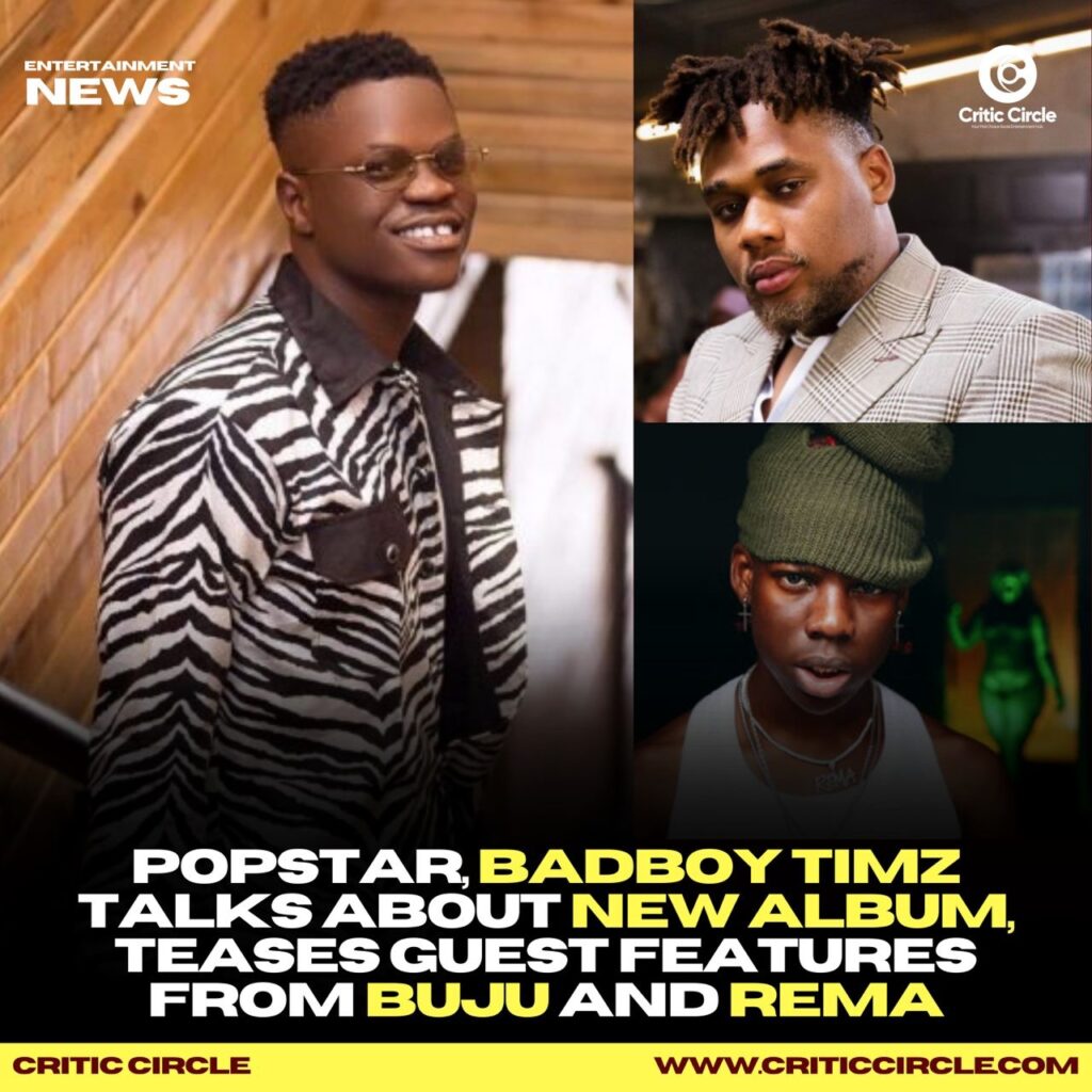 Badboy Timz Talks About New Album, Teases Guest Features From Buju And Rema [See More]