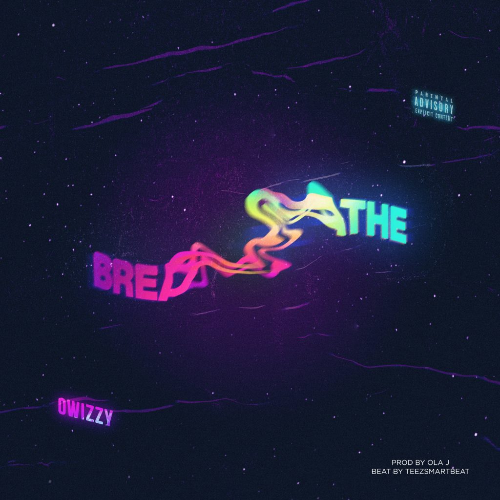 Owizzy, Afro Pop Artiste Tells On His Emotions In Brand New Single, Breathe [Download Mp3]

Rema, Ayra Starr, Peruzzi, Owizzy, L. A. X, Magixx and Aceberg
