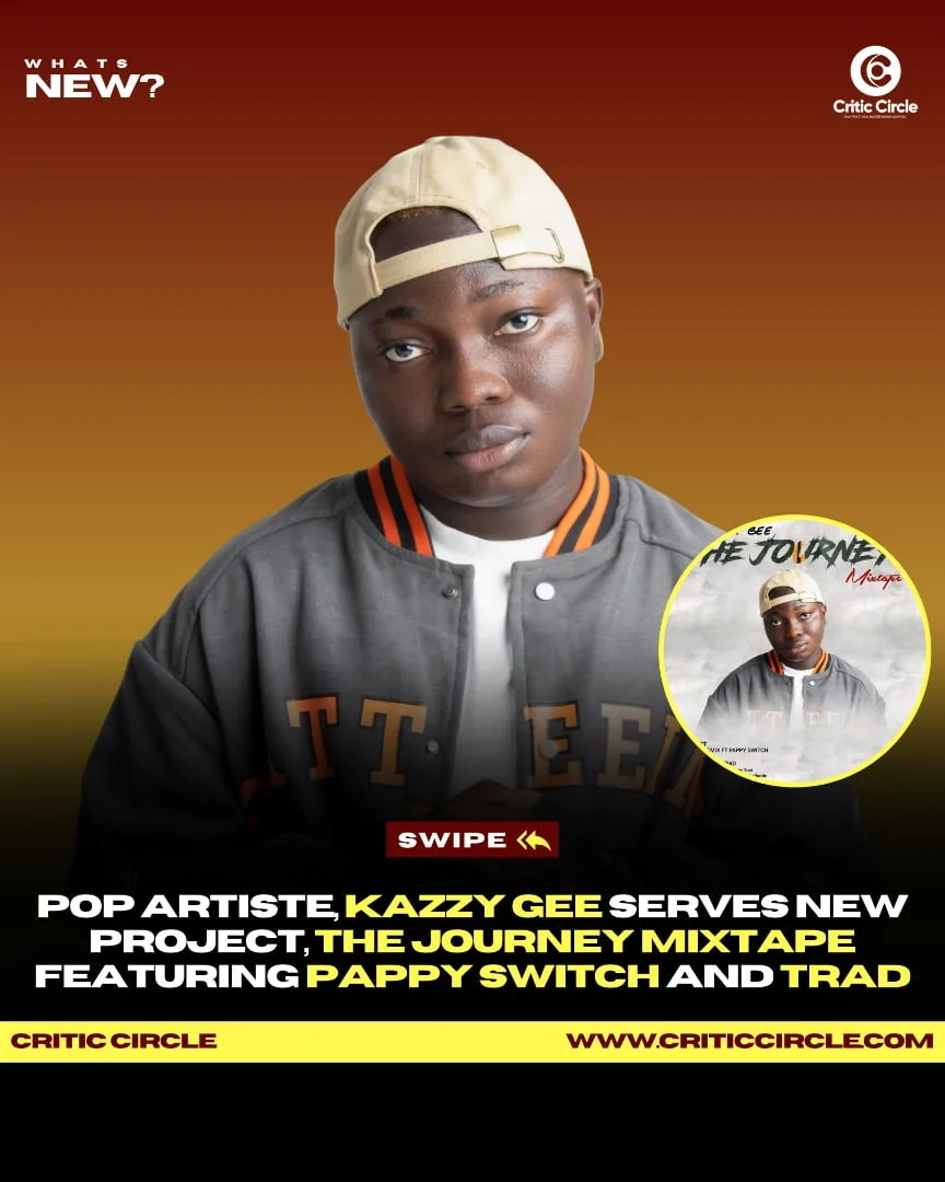POP Artiste, Kazzy Gee Serves New Project, The Journey Mixtape Featuring Pappy Switch and Trad