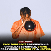 Favi (Gidi Boy) Previews His Unreleased Single, Crime Featuring Psycho Yp And Hotkid [Listen Now]