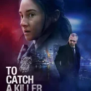 To Catch A Killer (2023) [Download Hollywood Movie]