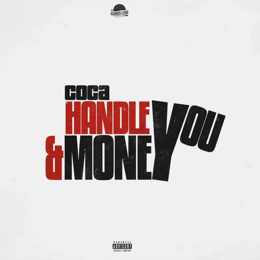 Coca Drops 2-Track Project, Handle You and Money 19 Coca SFTOSCoca's 2-Track Project, Handle You and Money, Now Available