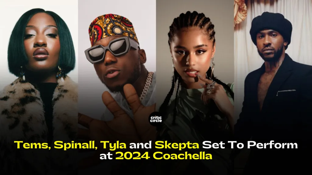 Tems, Spinall, Tyla and Skepta Set To Perform at 2024 Coachella [See More]