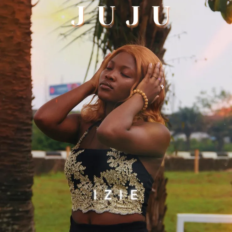 Izie Takes On Afrosoul With New Single, Juju