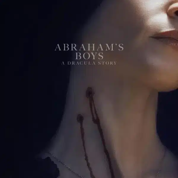 Abraham's Boys: A Dracula Story